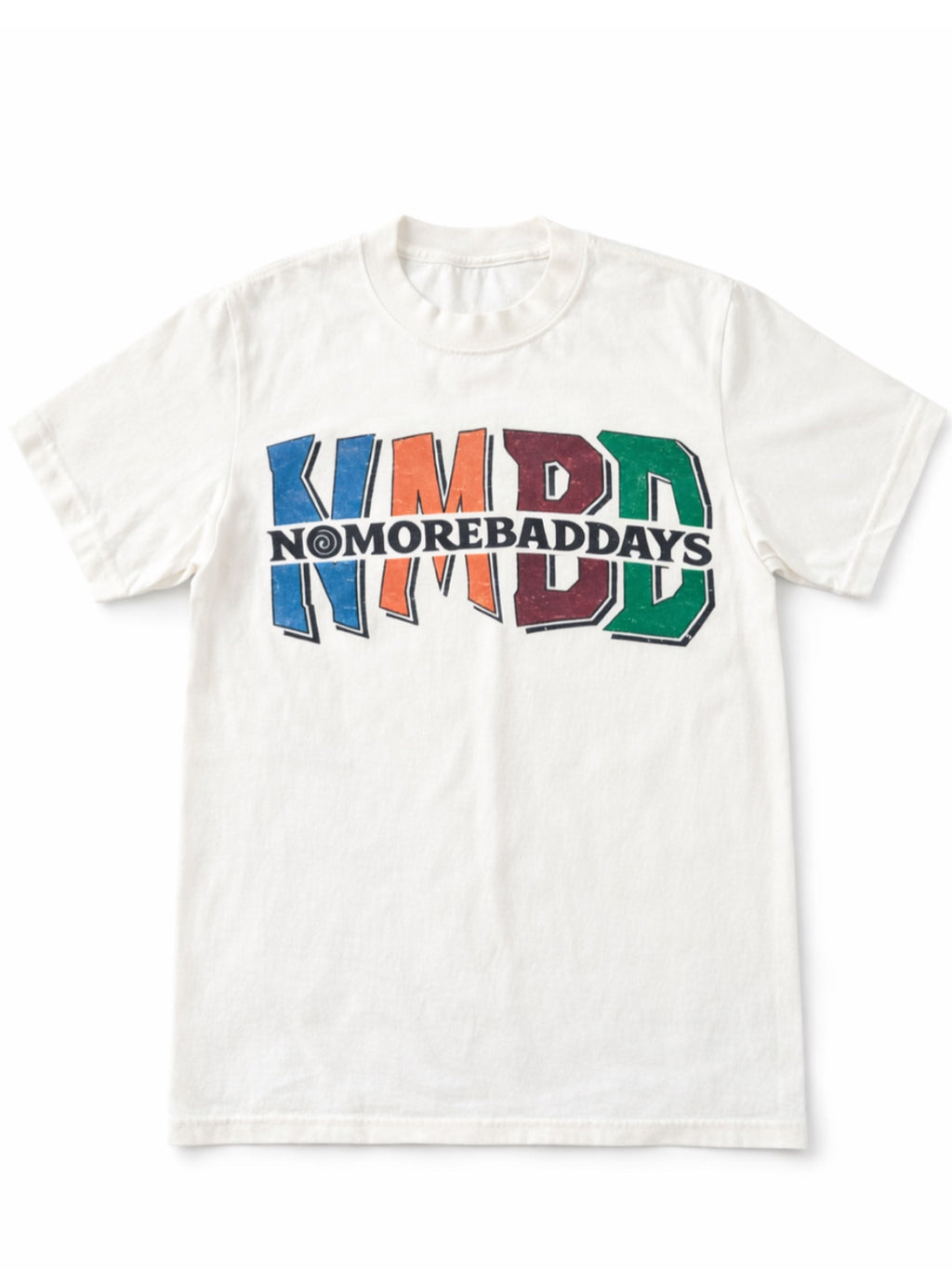NOMOREBADDAYS! T-shirt